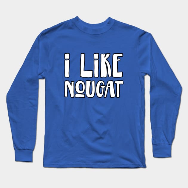 I like nougat Long Sleeve T-Shirt by Porcupine8